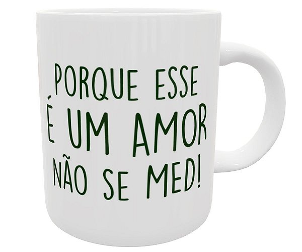 Caneca medicina porque esse amor não se med! presente medico