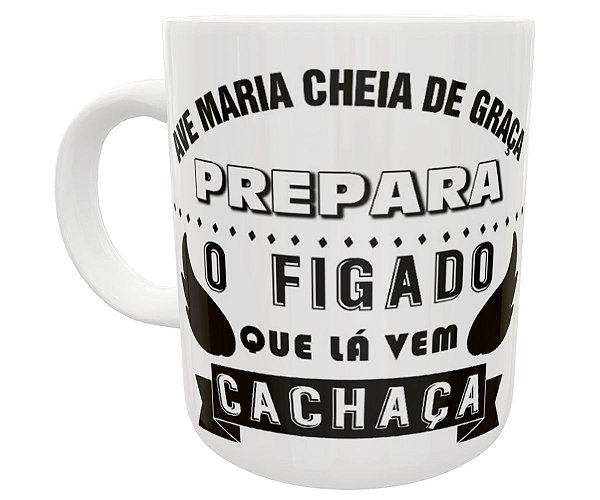 Caneca divertida prepara o fígado que lá vem cachaça