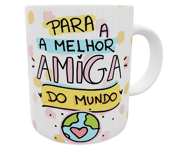 Caneca para a melhor amiga do mundo presente fofo amizade