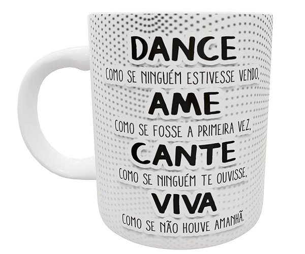 Caneca dance ame cante viva presente motivacional fofo