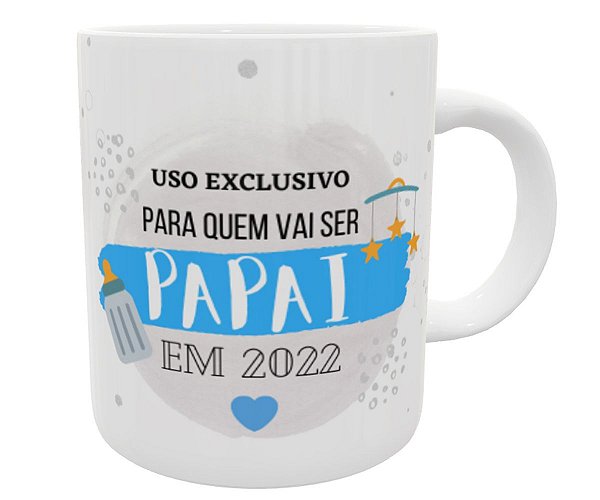 Caneca uso exclusivo para quem vai ser papai em 2022 papai