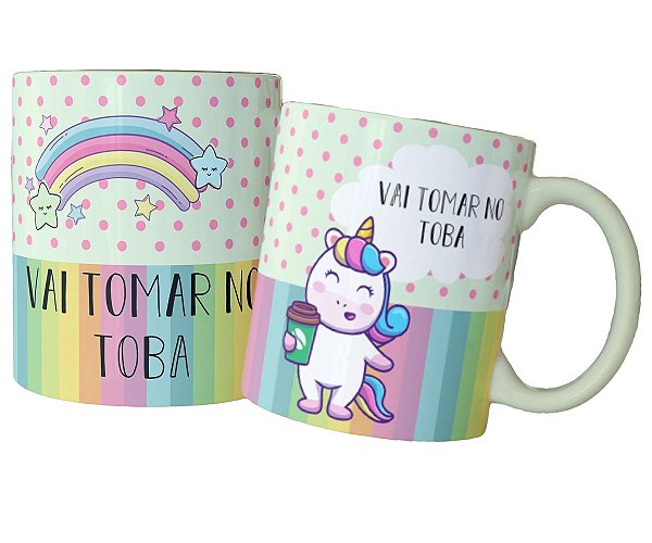 Caneca vai tomar no toba presente divertido unicórnio fofo