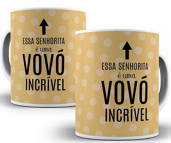 Caneca essa senhorita é uma super avó presente família vovó