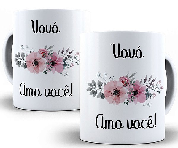 Caneca vovó amo você flores presente dia dos avós vó