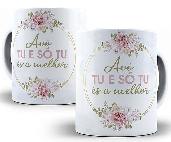 Caneca avó, tu e só tu és a melhor presente dia dos avós