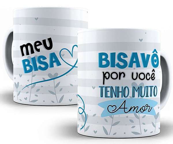 Caneca bisavô por você tenho muito amor presente biso fofo