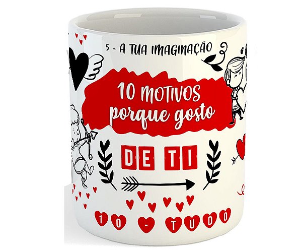 Caneca 10 motivos porque gosto de você dia dos namorados
