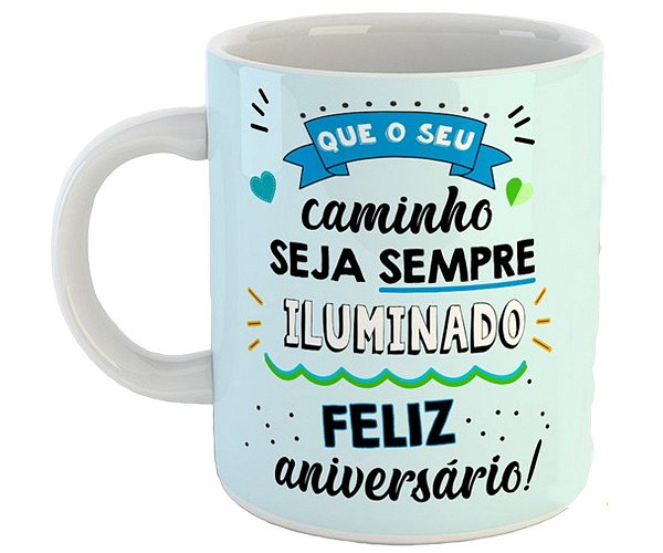 Caneca que seu caminho seja iluminado feliz aniversário azul