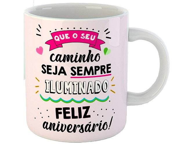 Caneca que seu caminho seja iluminado feliz aniversário rosa