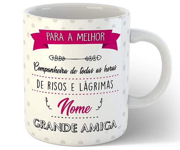 Caneca para uma grande amiga com nome personalizado presente