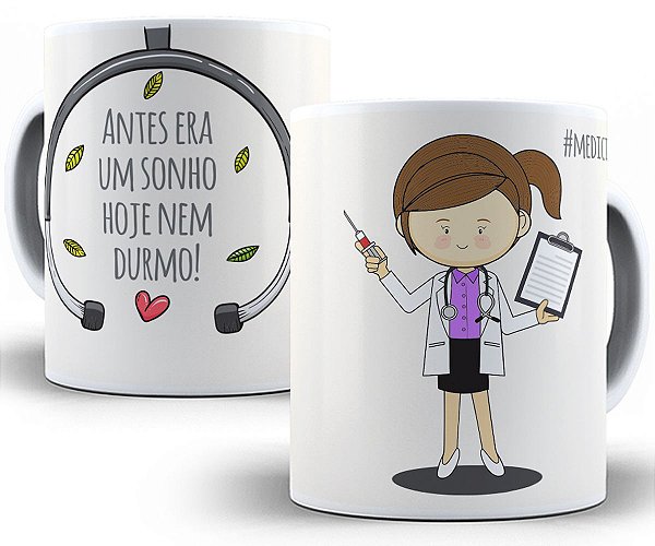 Caneca medicina antes era um sonho hoje nem durmo presente