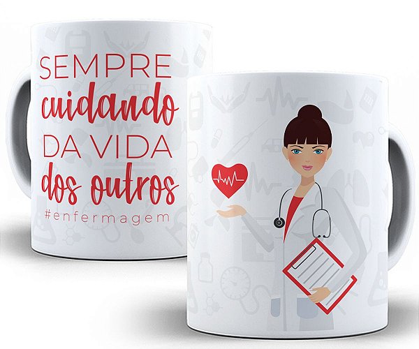 Caneca enfermagem sempre cuidado da vida dos outros curso