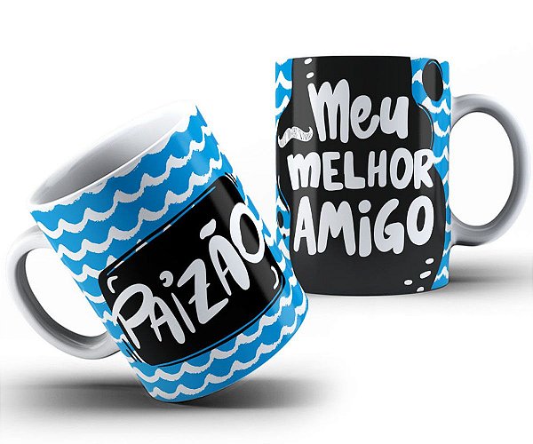 Caneca paizão meu melhor amigo presente dia dos pais papai