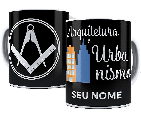 Caneca arquitetura urbanismo com nome personalizado curso
