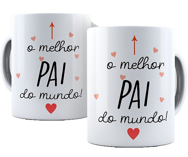 Caneca melhor pai do mundo presente dia dos pais papai