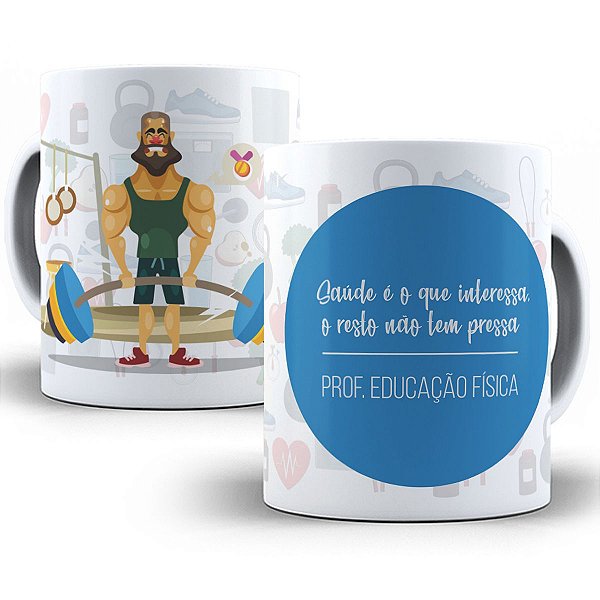 Caneca saúde é o que interessa o resto não tem pressa