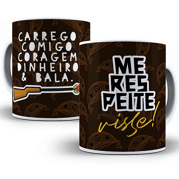 Caneca carrego me respeite visse presente nordestino