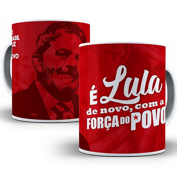 Caneca é lula de novo com a força do povo presidente 2022