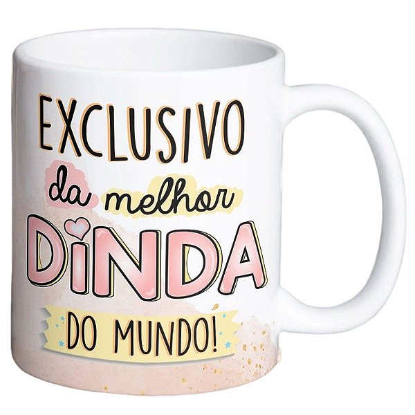 Caneca presente exclusivo da melhor dinda do mundo