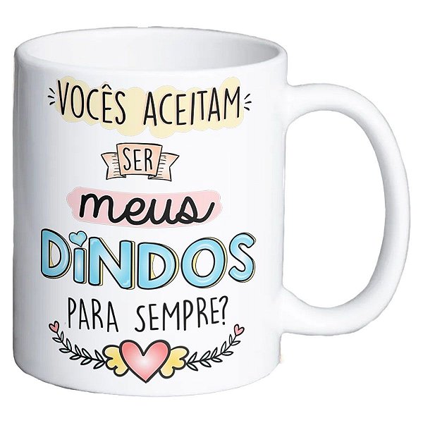 Caneca vocês aceitam ser meus dindos para sempre presente
