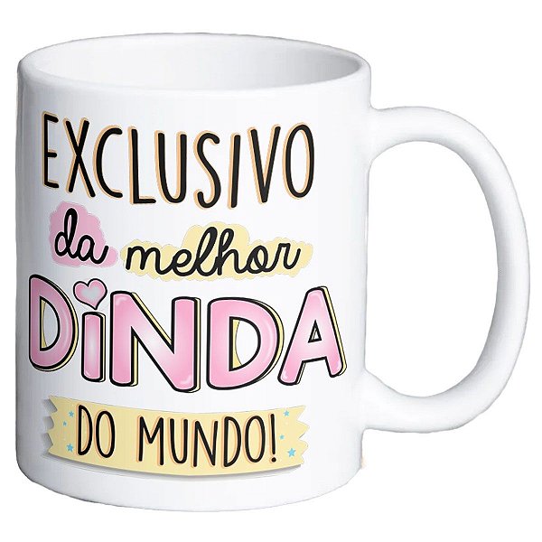 Caneca exclusivo da melhor dinda do mundo madrinha presente