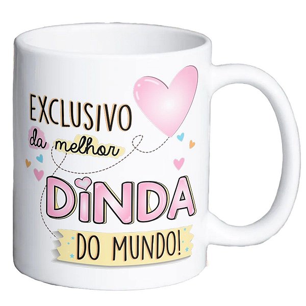 Caneca exclusivo da melhor dinda do mundo presente madinha