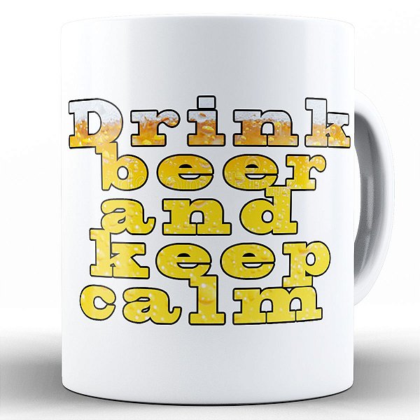 Caneca drink beer and keep calm presente cerveja divertido