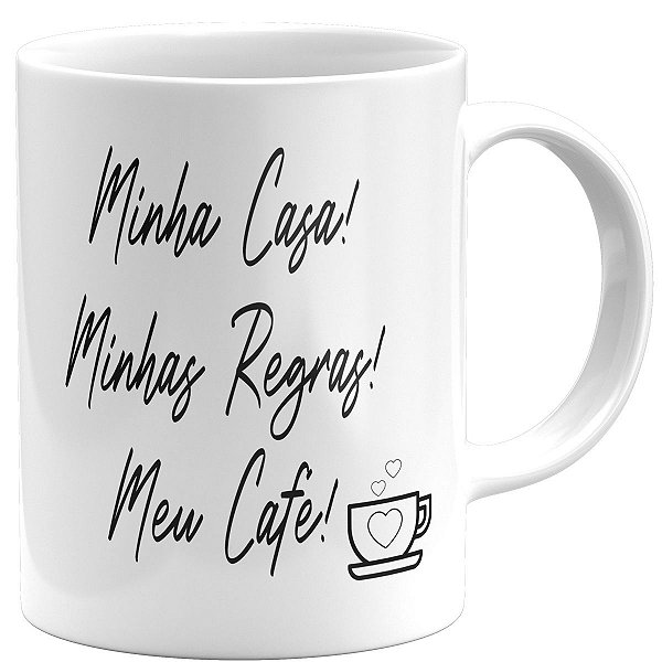 Caneca minha casa minhas regras meu café! presente