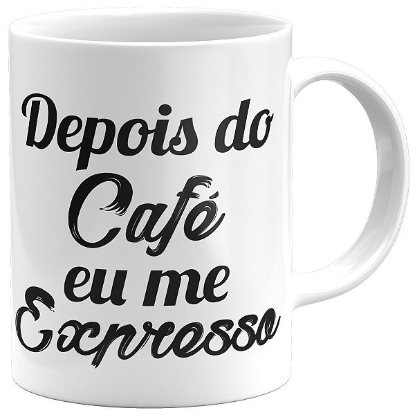 Caneca depois do café eu me expresso divertida engraçada