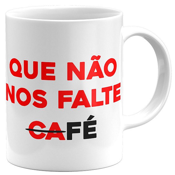 Caneca que não nos falte café presente divertido engraçado