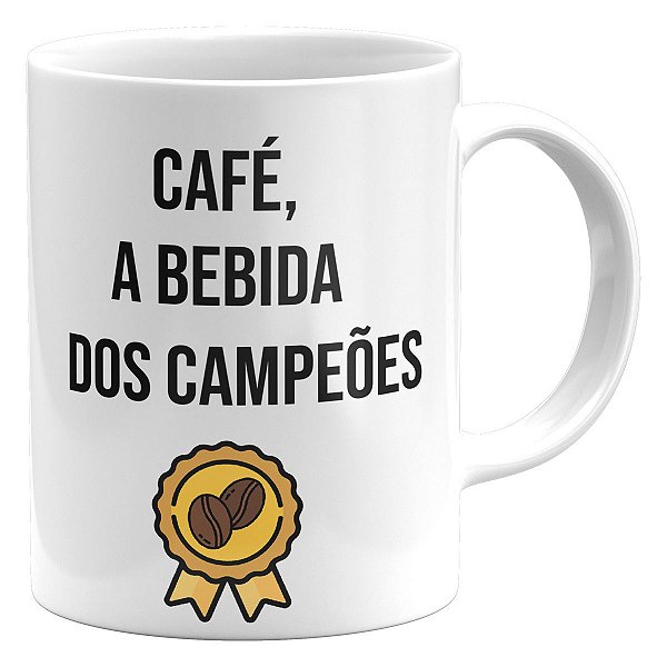 Caneca café a bebida dos campeões divertido presente
