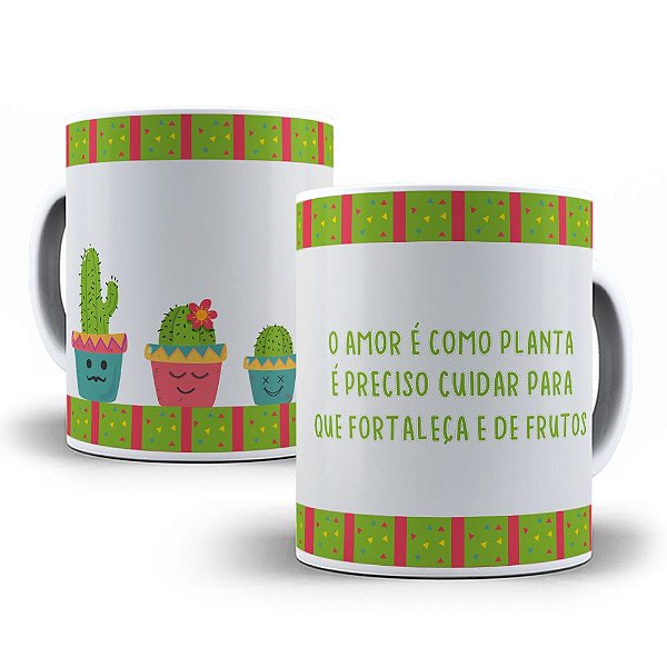 Caneca amor é que nem planta é preciso cuidar para crescer
