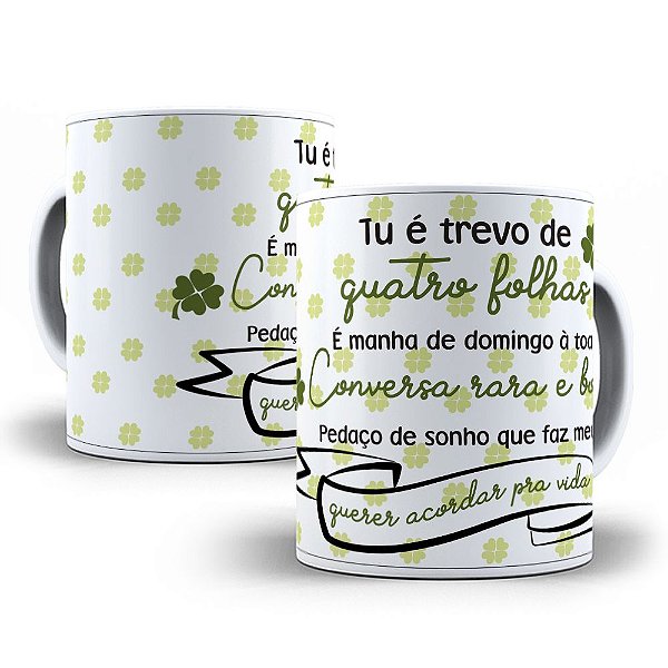 Caneca tu é trevo de quatro folhas mensagem presente