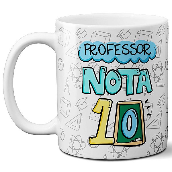 Caneca professor nota 10 ao mestre com carinho presente