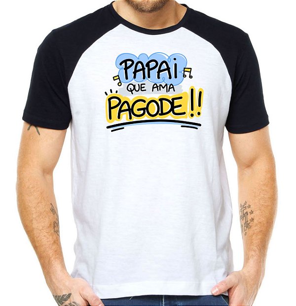 Camiseta papai que ama pagode samba musica dia dos pais