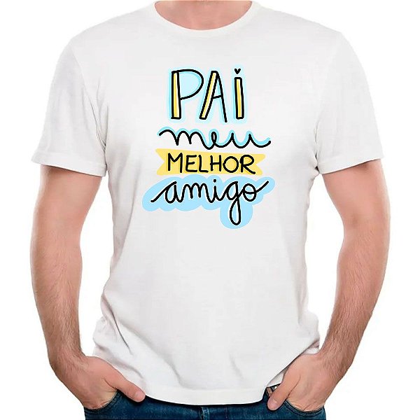 Camiseta pai meu melhor amigo dia dos pais presente paizao
