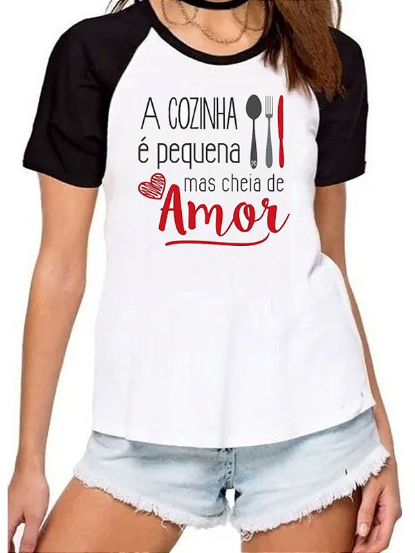Camiseta a cozinha é pequena mas é cheia de amor camisa