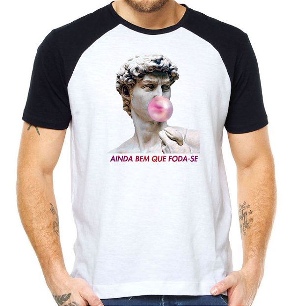 Camiseta ainda bem que foda-se camisa divertida estatua Davi