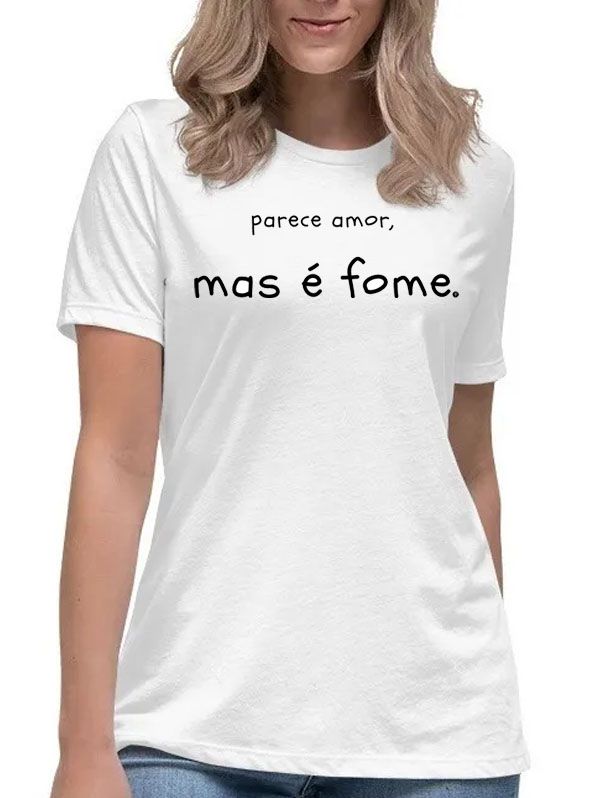 Camiseta feminina parece amor, mas é fome camisa divertida