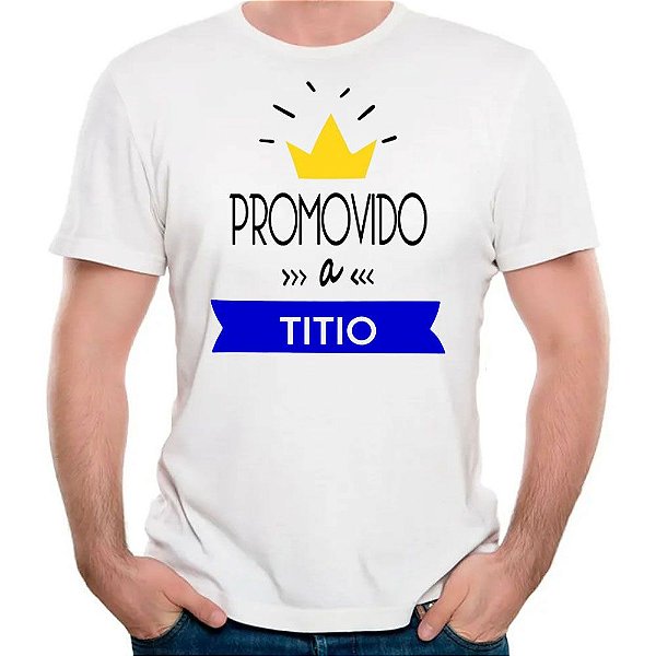 Camiseta promovido a titio coroa camisa tio presente Mago dos Presentes Presentes Criativos e Personalizados