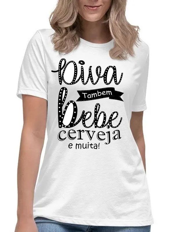 Camiseta feminina diva também bebe cerveja camisa divertida