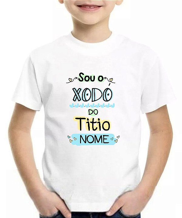 Camiseta infantil sou o xodó do titio com nome personalizado