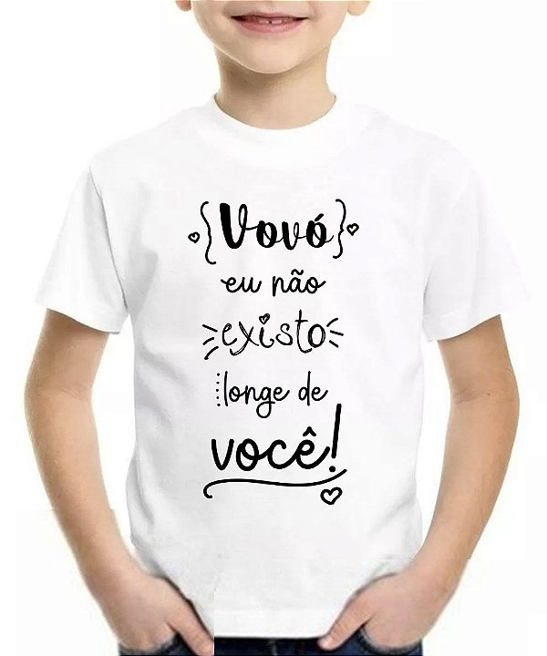 Camiseta infantil vovó eu não existo sem você blusa avó