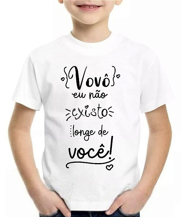 Camiseta infantil vovô eu não existo longe de você blusa vô