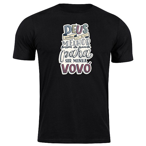 Camiseta algodão deus escolheu a melhor para ser minha vovó