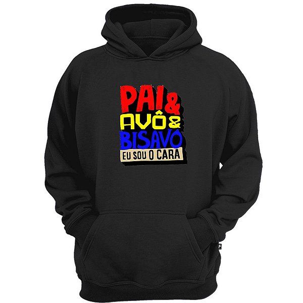 Casaco moletom pai avô e bisavô eu sou o cara blusa de frio