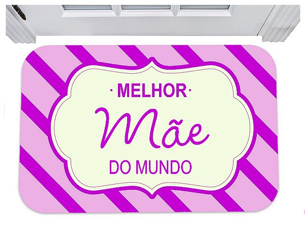 Capacho melhor mãe do mundo tapete presente dia das mães