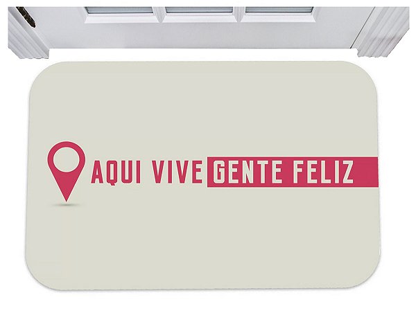 Capacho aqui vive gente feliz tapete de porta 40x60