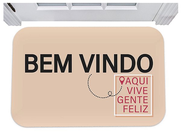 Capacho bem vindo aqui vive gente feliz tapete de porta