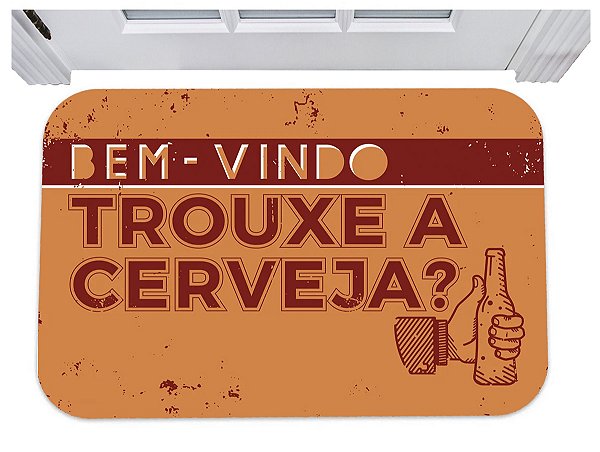 Capacho divertido bem vindo trouxe cerveja tapete para porta